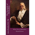 The Essentials of Methodism: What Every Methodist Should Know