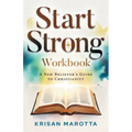 Start Strong Workbook: A New Believer's Guide to Christianity