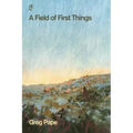 A Field of First Things