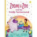 Zoomi and Zoe and the Tricky Turnaround
