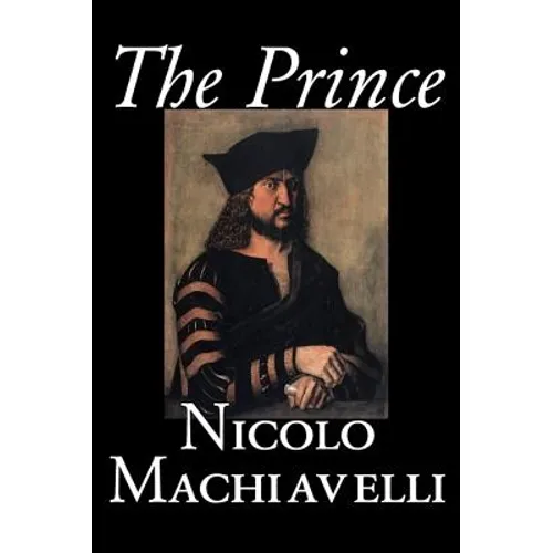 The Prince by Nicolo Machiavelli, Political Science, History & Theory, Literary Collections, Philosophy