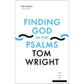 Finding God in the Psalms: Sing, Pray, Live