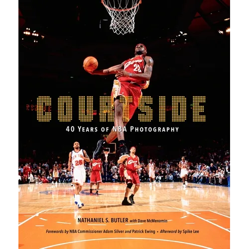 Courtside: 40 Years of NBA Photography