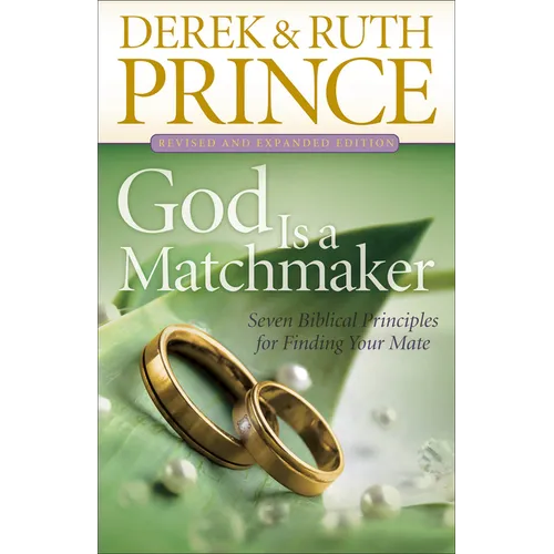 God Is a Matchmaker: Seven Biblical Principles for Finding Your Mate