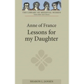 Anne of France: Lessons for My Daughter