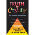 Truth in Comedy: The Manual for Improvisation