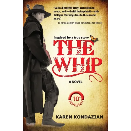 The Whip: A Novel Inspired by the Story of Charley Parkhurst