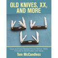 Old Knives, Xx, and More: Case and Case-Related Knives Before 1920: a Guide to Identification and Value