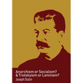 Anarchism or Socialism & Trotskyism or Leninism