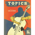 Topics in Jazz Bass: Soloing