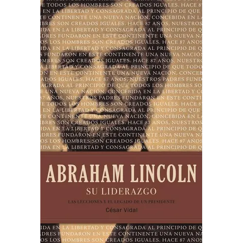 La Abraham Lincoln Su Liderazgo: Las Lecciones Y El Legado de Un Presidente