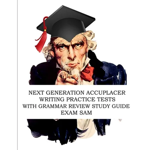 Next Generation Accuplacer Writing Practice Tests with Grammar Review Study Guide