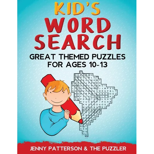 Kid's Word Search: Great Themed Puzzles for Ages 10 - 13