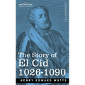 The Story of El Cid: 1026-1090