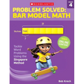 Problem Solved: Bar Model Math: Grade 4: Tackle Word Problems Using the Singapore Method