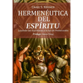 Hermeneutica del Espiritu: Leyendo las Escrituras a la luz de Pentecostés