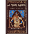 Le Morte d'Arthur: King Arthur and the Knights of the Round Table