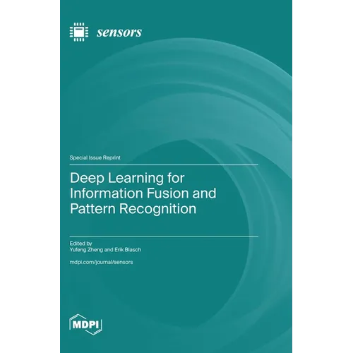 Deep Learning for Information Fusion and Pattern Recognition
