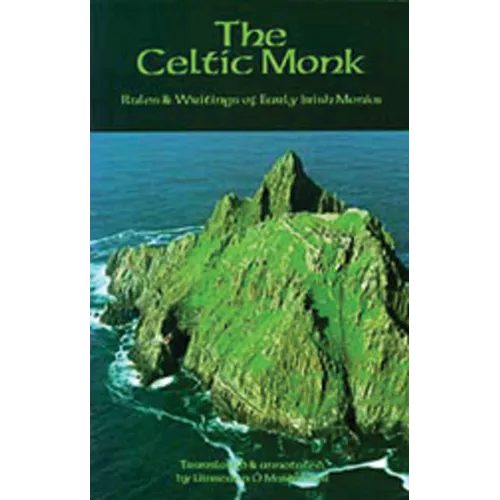 The Celtic Monk: Rules and Writings of Early Irish Monks Volume 162