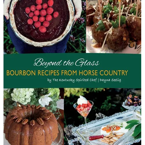 Beyond the Glass: Bourbon Recipes From Horse Country