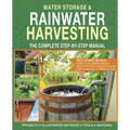 Water Storage and Rainwater Harvesting: A Comprehensive Step-By-step Manual