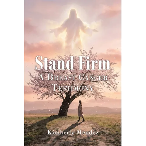 Stand Firm: A Breast Cancer Testimony