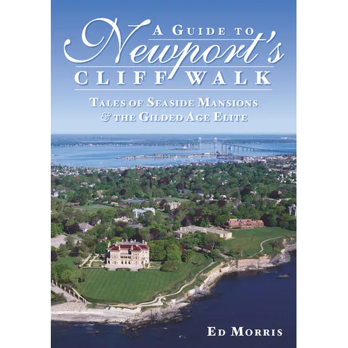 A Guide to Newport's Cliff Walk: Tales of Seaside Mansions & the Gilded Age Elite