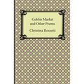Goblin Market and Other Poems