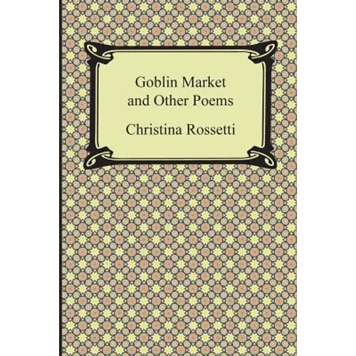 Goblin Market and Other Poems