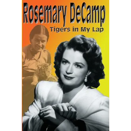 Rosemary DeCamp: Tigers in My Lap