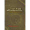 Ancient Wisdom and Modern Misconceptions: A Critique of Contemporary Scientism