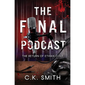 The Final Podcast: Book 2 of the Podcast Murders