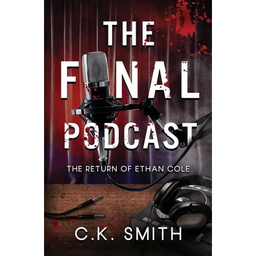 The Final Podcast: Book 2 of the Podcast Murders