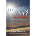 Visions of Heaven and Hell: Where Will You Spend Eternity?