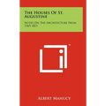 The Houses of St. Augustine: Notes on the Architecture from 1565-1821