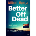 Better Off Dead: A fast-paced and gritty crime thriller packed with twists