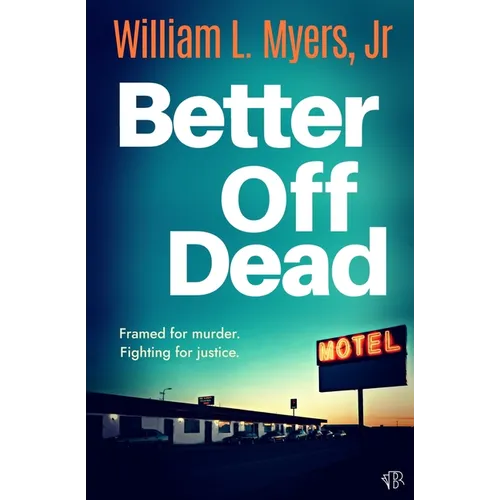 Better Off Dead: A fast-paced and gritty crime thriller packed with twists