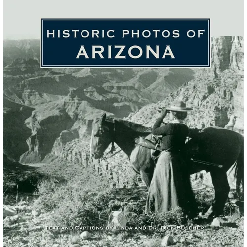 Historic Photos of Arizona