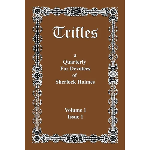 Trifles: a Quarterly for Devotees of Sherlock Holmes