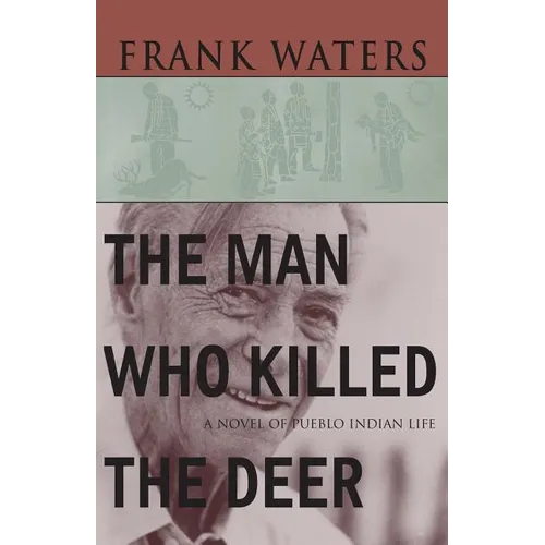 The Man Who Killed The Deer: A Novel of Pueblo Indian Life
