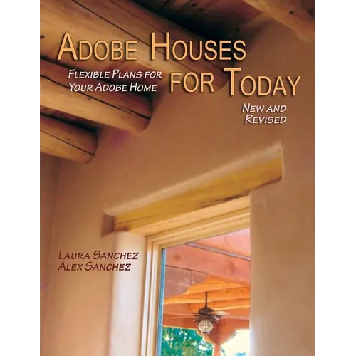Adobe Houses for Today: Flexible Plans for Your Adobe Home