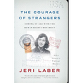 The Courage of Strangers: Coming of Age with the Human Rights Movement