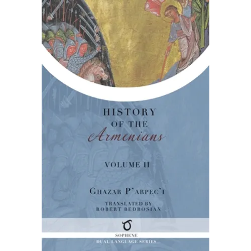 Ghazar P'arpec'i's History of the Armenians: Volume 2