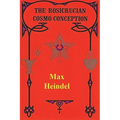 The Rosicrucian Cosmo Conception