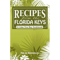 Recipes From The Florida Keys: A Lime Tree Bay Cookbook