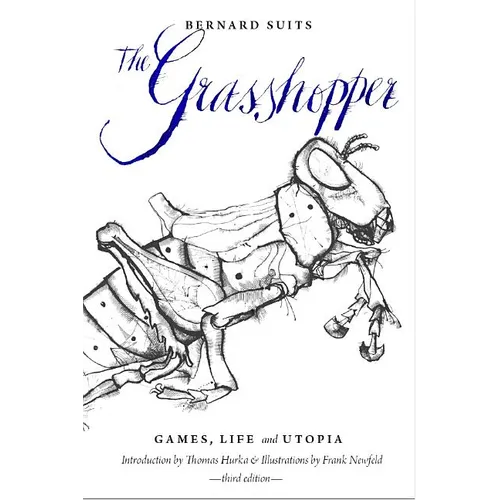 The Grasshopper - Third Edition: Games, Life and Utopia