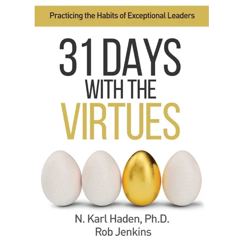 31 Days with the Virtues: Practicing the Habits of Exceptional Leaders