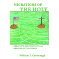 Migrations of the Holy: God, State, and the Political Meaning of the Church