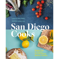 San Diego Cooks: Recipes from the Region's Favorite Eateries, Bakeries, and Bars