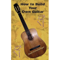 How to Build Your Own Guitar